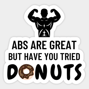 Abs are great but have you tried donuts Sticker